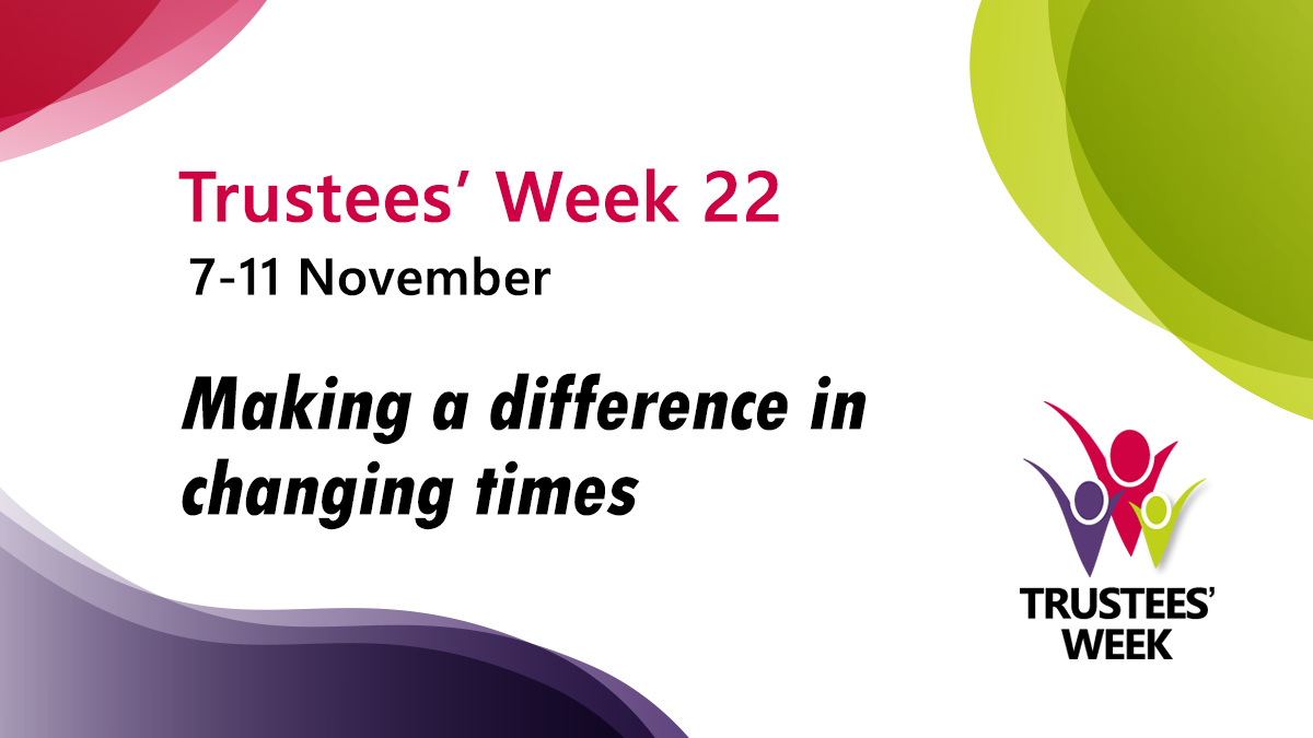 Trustees' Week 22: 7-11 November. Making a difference in changing times.